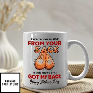 I’m Not From Your Sack You’ve Still Got My Back Stepdad Mug