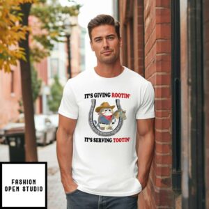 It’s Giving Rootin’ It’s Serving Tootin’ T-Shirt