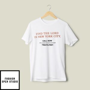 Jake Bongiovi Find The Lord In New York City Call Now T-Shirt