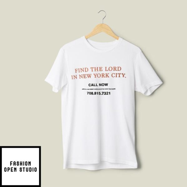 Jake Bongiovi Find The Lord In New York City Call Now T-Shirt