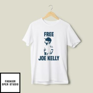 Joe Kelly T-Shirt Free Joe Kelly