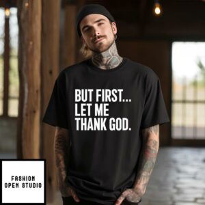 Joe Mazzulla But First Let Me Thank God T Shirt 1