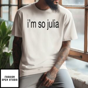 Julia Fox Im So Julia T Shirt 1