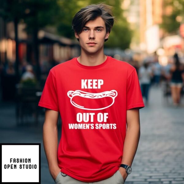 Keep Hot Dog Out Of Women’s Sports T-Shirt