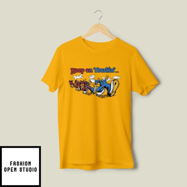 Keep On Truckin T-Shirt