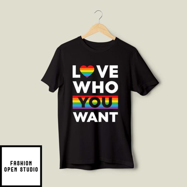 Love Who You Want LGBTQ Pride Month T-Shirt