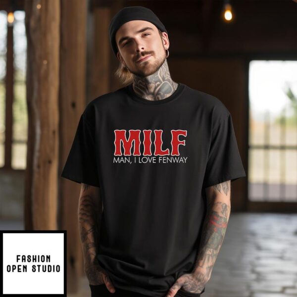 MILF Man I Love Fenway Boston Red Sox T-Shirt