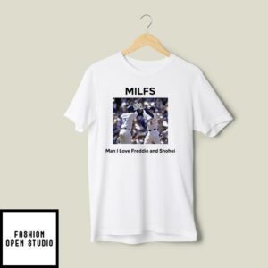 MILFS Man I Love Freddie And Shohei T Shirt 2