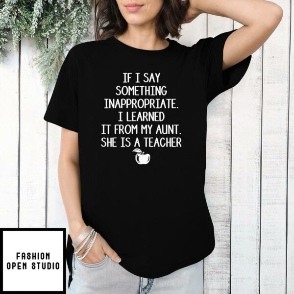 My Aunt Is A Teacher T-Shirt Aunt Teacher