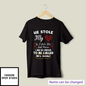 Personalized He Stole My Heart So I Stole His Last Name T-Shirt