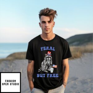 Raccoon Feral But Free Funny 4th Of July T-Shirt