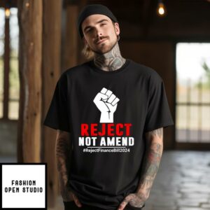 Reject Not Amend Reject Finance Bill 2024 T Shirt 1