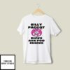 Silly Faggot Dicks Are For Chicks T-Shirt