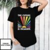 The Future Is Inclusive T-Shirt