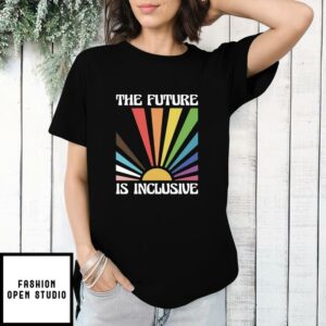 The Future Is Inclusive T-Shirt