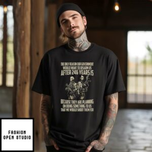 The Only Reason Our Government Would Want To Disarm Us After 24 Years T Shirt 1