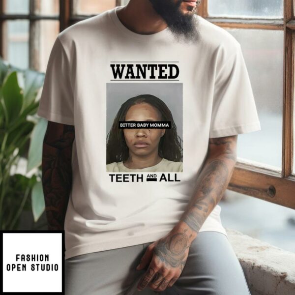 Tia Kemps Mugshot Wanted Bitter Baby Momma T-Shirtth And All T-Shirt