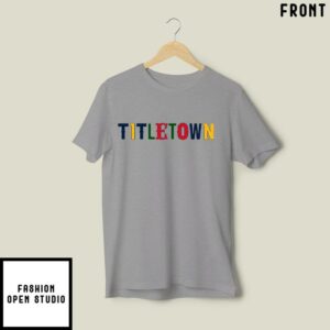 Titletown Bos 2001-2024 T-Shirt