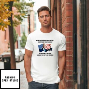 Voting For Biden Because You Don’t Want Trump To Be President T-Shirt