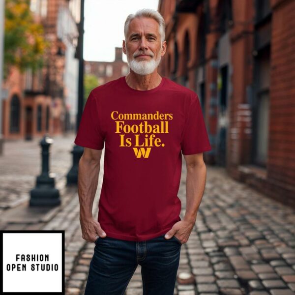 Washington Commanders Football Is Life T-Shirt