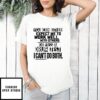 You Can Either Expect Me To Work Well With Others Or Pass A Drug Test T-Shirt