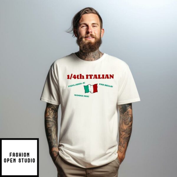 1 4Th Italian Papa John A Che Bello Mamma Mia T-Shirt