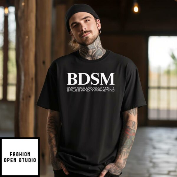 BDSM Business Development Sales And Marketing T-Shirt