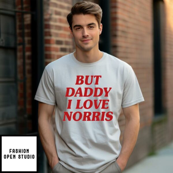 But Daddy I Love Norris Lando Norris T-Shirt