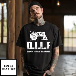 DILF Damn I Love Farming T-Shirt