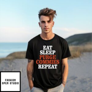 Eat Sleep Purge Commies Repeat Anti Communist T-Shirt