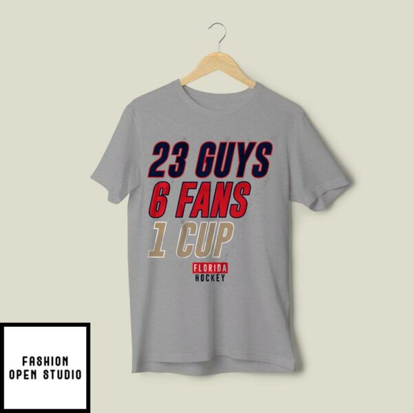 Florida Hockey 23 Guys, 6 Fans, 1 Cup T-Shirt