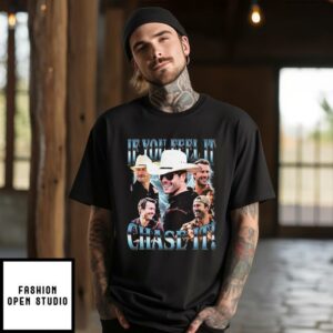 Glen Powell If You Feel It Chase It T-Shirt