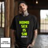 Homo Sex Is Sin Romans 1 T-Shirt
