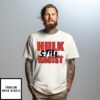 Hulk Still Racist Hulk Hogan T-Shirt