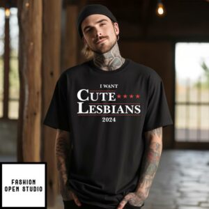 I Want Cute Lesbians 2024 T-Shirt