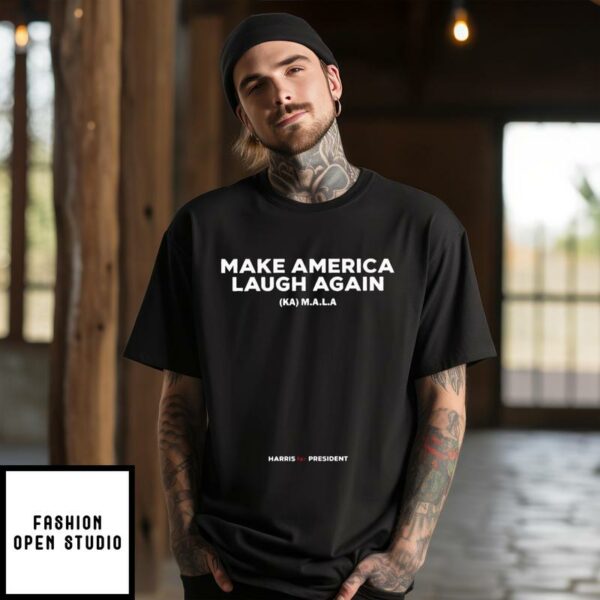 Kamala Harris ’24 For President Make America Laugh Again T-Shirt