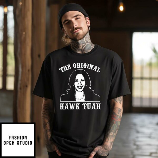 Kamala Harris The Original Hawk Tuah T-Shirt