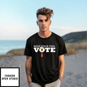 Keep Your Tips Vote For Donald Trump T-Shirt