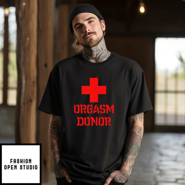 Orgasm Donor T-Shirt