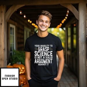 Science T-Shirt Your Inability To Grasp Science Atoms