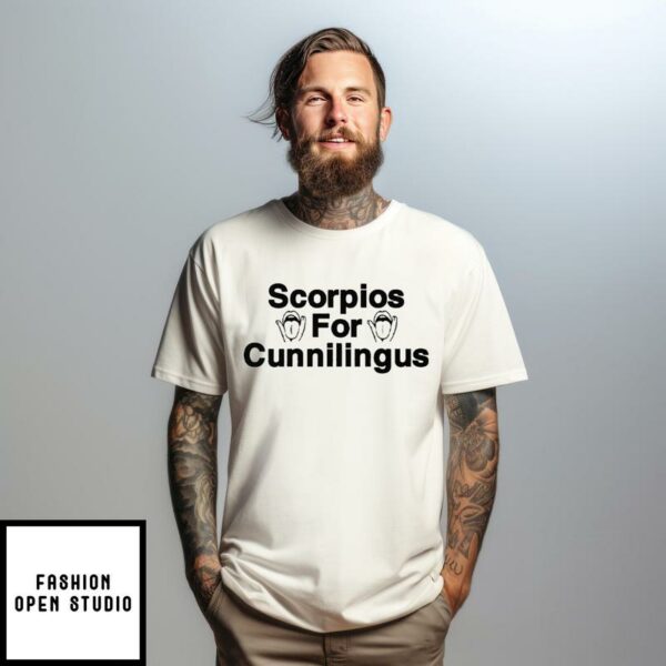 Scorpios For Cunnilingus T-Shirt