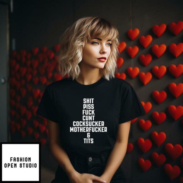 Shit Piss Fuck Cunt Cocksucker Motherfucker Tits T-Shirt