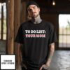 To Do List Your Mom T-Shirt