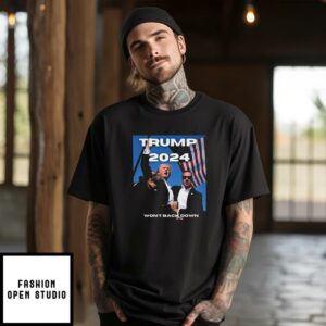 Trump 2024 Won’t Back Down T-Shirt