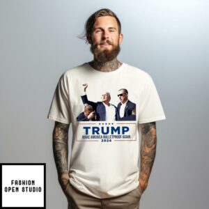 Trump Make America BulletProof Again 2024 T-Shirt