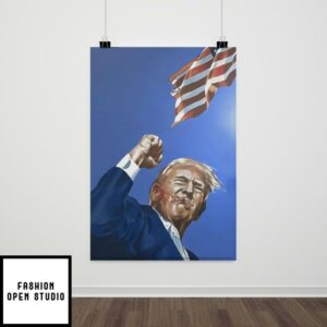 Trump Raised Fist After Get Shoot Poster