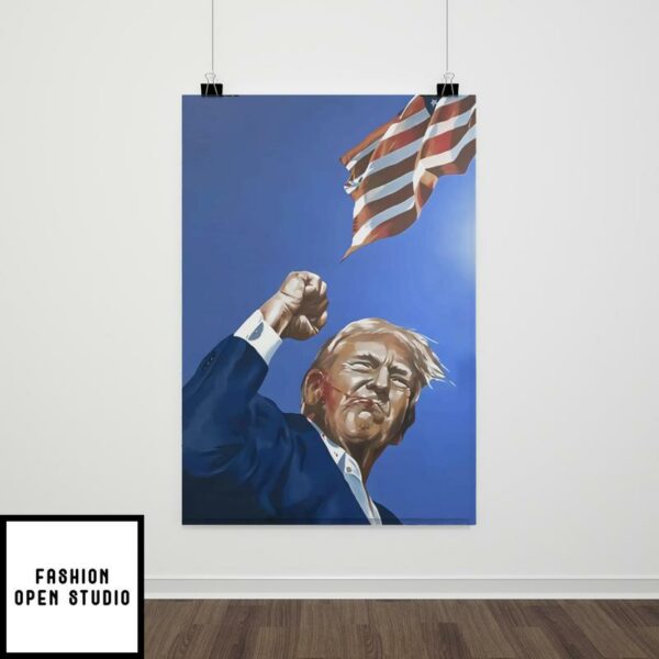 Trump Raised Fist After Get Shoot Poster