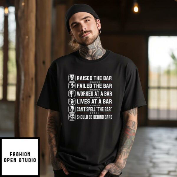 Trump Raised The Bar Kamala Harris Failed The Bar Joe Biden Can’t Speak The Bar T-Shirt