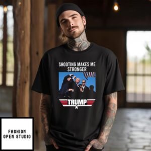 Trump Shooting Makes Me Stronger T-Shirt