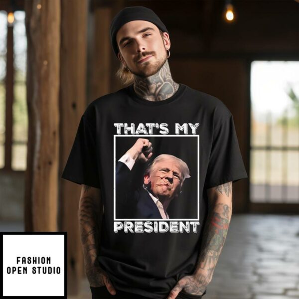 Trump Shooting That’s My President T-Shirt